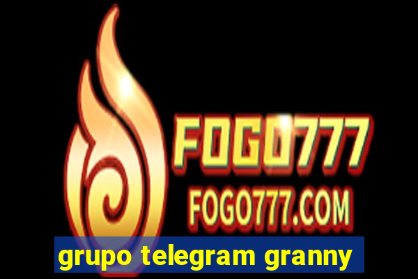 grupo telegram granny